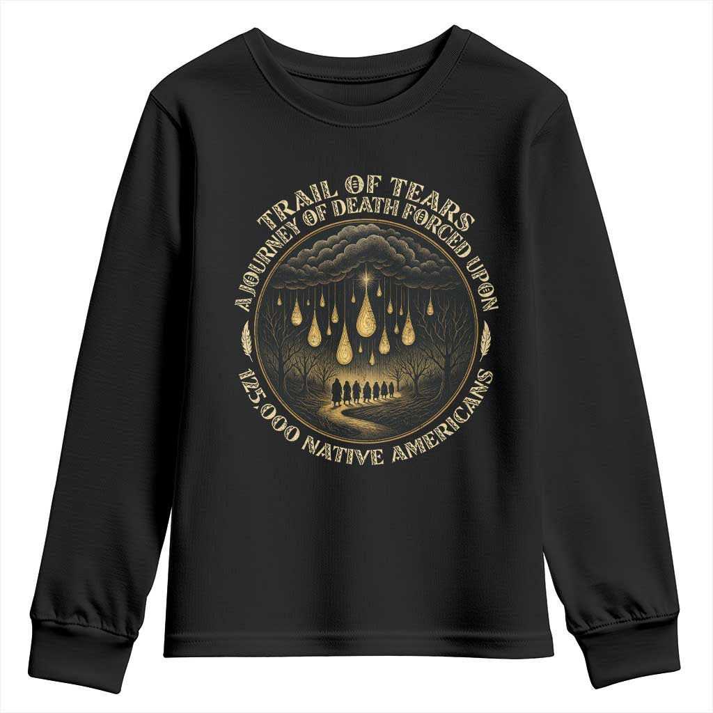 Trail Of Tears A Journey Of Death Forced Upon 125000 Native Americans Youth Sweatshirt TS11 Black Print Your Wear