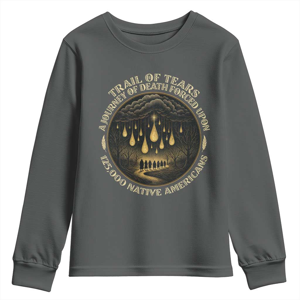 Trail Of Tears A Journey Of Death Forced Upon 125000 Native Americans Youth Sweatshirt TS11 Dark Heather Print Your Wear