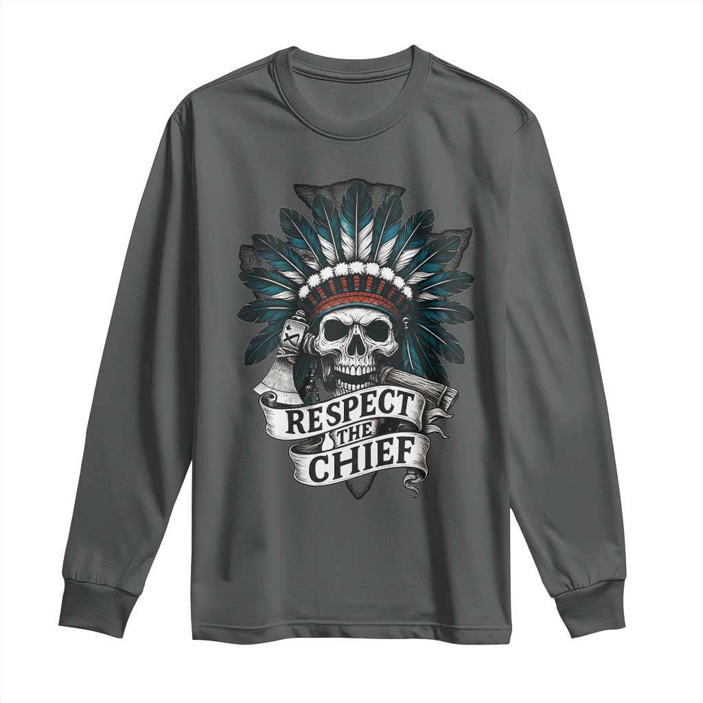 Native American Respect The Chief Long Sleeve Shirt Indian Tribal Skull Headdress TS11 Dark Heather Print Your Wear