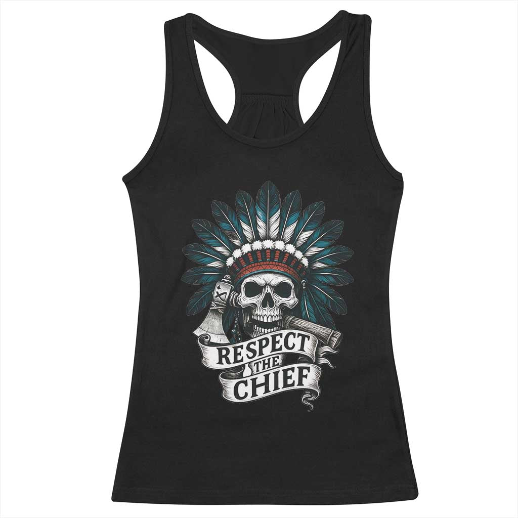 Native American Respect The Chief Racerback Tank Top Indian Tribal Skull Headdress TS11 Black Print Your Wear