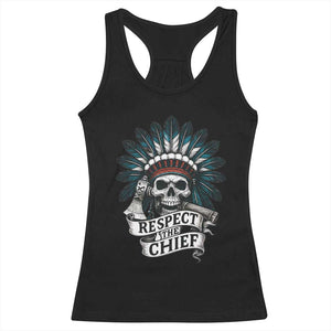 Native American Respect The Chief Racerback Tank Top Indian Tribal Skull Headdress TS11 Black Print Your Wear