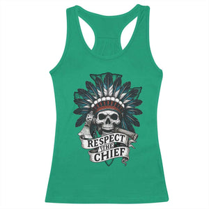 Native American Respect The Chief Racerback Tank Top Indian Tribal Skull Headdress TS11 Irish Green Print Your Wear
