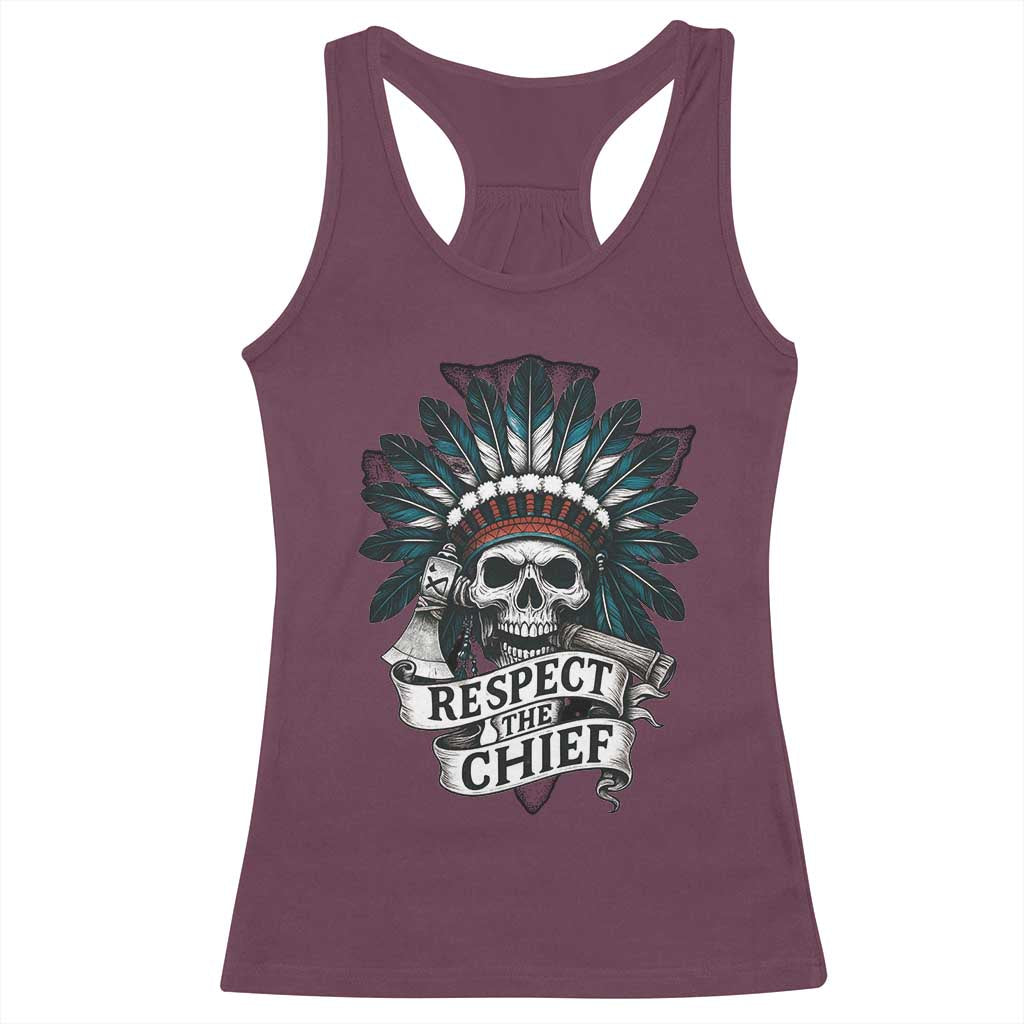 Native American Respect The Chief Racerback Tank Top Indian Tribal Skull Headdress TS11 Maroon Print Your Wear