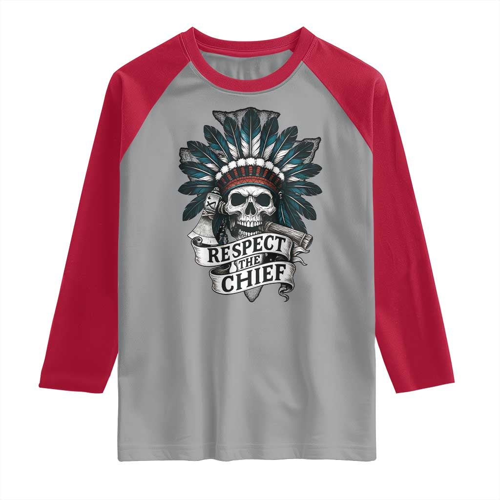 Native American Respect The Chief Raglan Shirt Indian Tribal Skull Headdress TS11 Sport Gray Red Print Your Wear