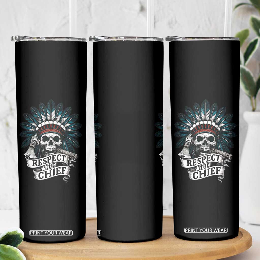 Native American Respect The Chief Skinny Tumbler Indian Tribal Skull Headdress TS11 Print Your Wear