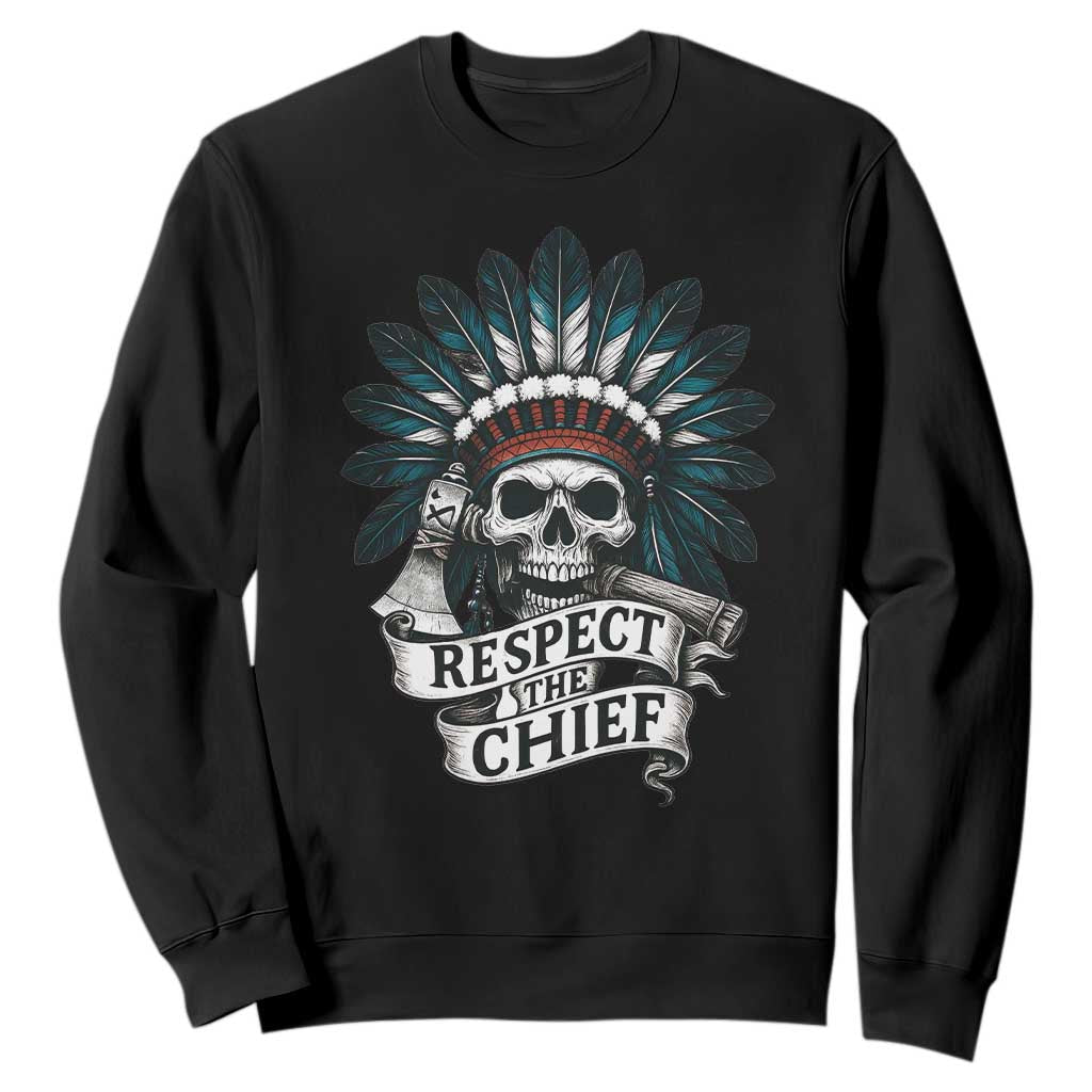 Native American Respect The Chief Sweatshirt Indian Tribal Skull Headdress TS11 Black Print Your Wear