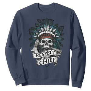 Native American Respect The Chief Sweatshirt Indian Tribal Skull Headdress TS11 Navy Print Your Wear