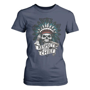 Native American Respect The Chief T Shirt For Women Indian Tribal Skull Headdress TS11 Navy Print Your Wear
