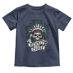 Native American Respect The Chief Toddler T Shirt Indian Tribal Skull Headdress TS11 Navy Print Your Wear