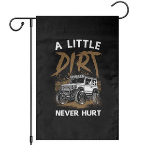 Funny Off Road Car Garden Flag A Little Dirt Never Hurt Mudder Trail TS11 Black Print Your Wear