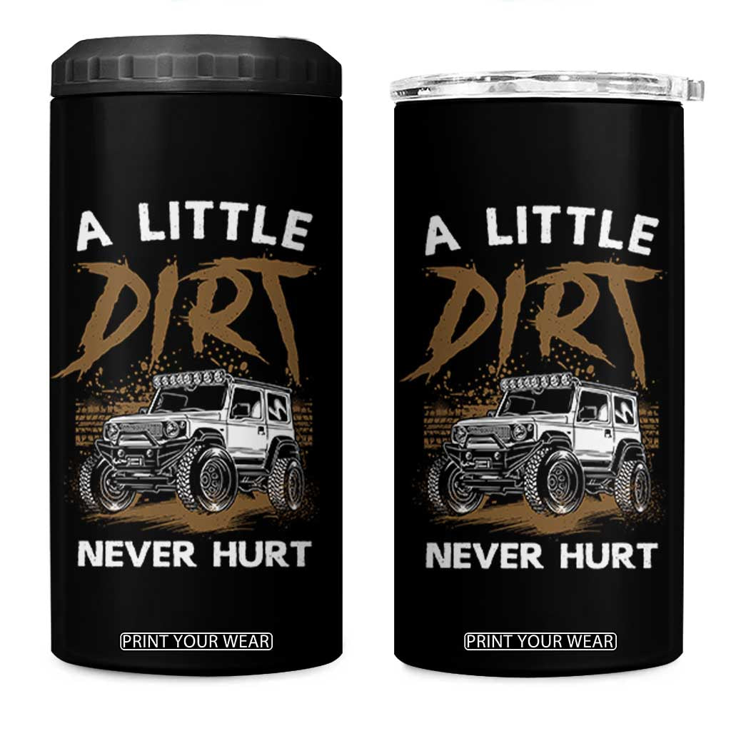 Funny Off Road Car 4 in 1 Can Cooler Tumbler A Little Dirt Never Hurt Mudder Trail TS11 One Size: 16 oz Black Print Your Wear