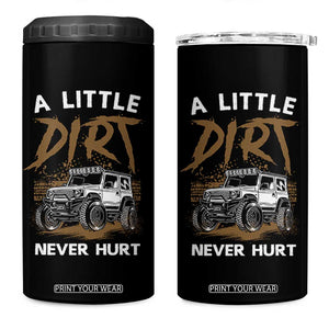 Funny Off Road Car 4 in 1 Can Cooler Tumbler A Little Dirt Never Hurt Mudder Trail TS11 One Size: 16 oz Black Print Your Wear