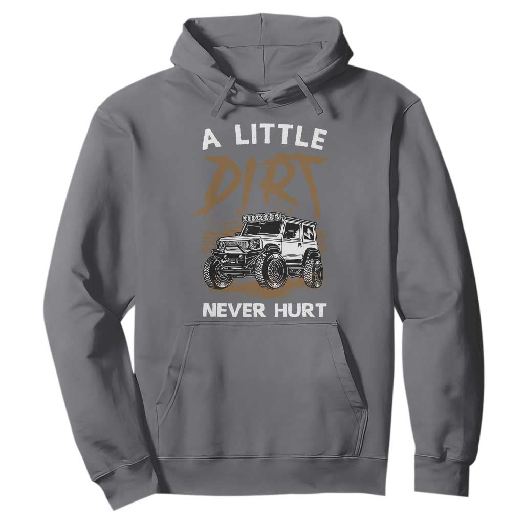 Funny Off Road Car Hoodie A Little Dirt Never Hurt Mudder Trail TS11 Charcoal Print Your Wear