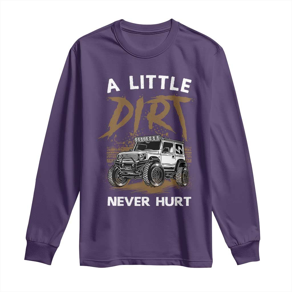 Funny Off Road Car Long Sleeve Shirt A Little Dirt Never Hurt Mudder Trail TS11 Purple Print Your Wear