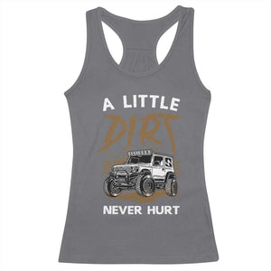 Funny Off Road Car Racerback Tank Top A Little Dirt Never Hurt Mudder Trail TS11 Charcoal Print Your Wear