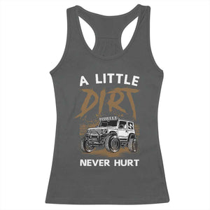 Funny Off Road Car Racerback Tank Top A Little Dirt Never Hurt Mudder Trail TS11 Dark Heather Print Your Wear