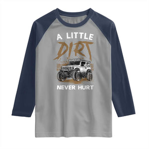Funny Off Road Car Raglan Shirt A Little Dirt Never Hurt Mudder Trail TS11 Sport Gray Navy Print Your Wear