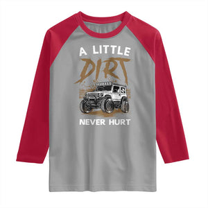 Funny Off Road Car Raglan Shirt A Little Dirt Never Hurt Mudder Trail TS11 Sport Gray Red Print Your Wear