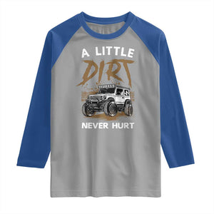 Funny Off Road Car Raglan Shirt A Little Dirt Never Hurt Mudder Trail TS11 Sport Gray Royal Print Your Wear