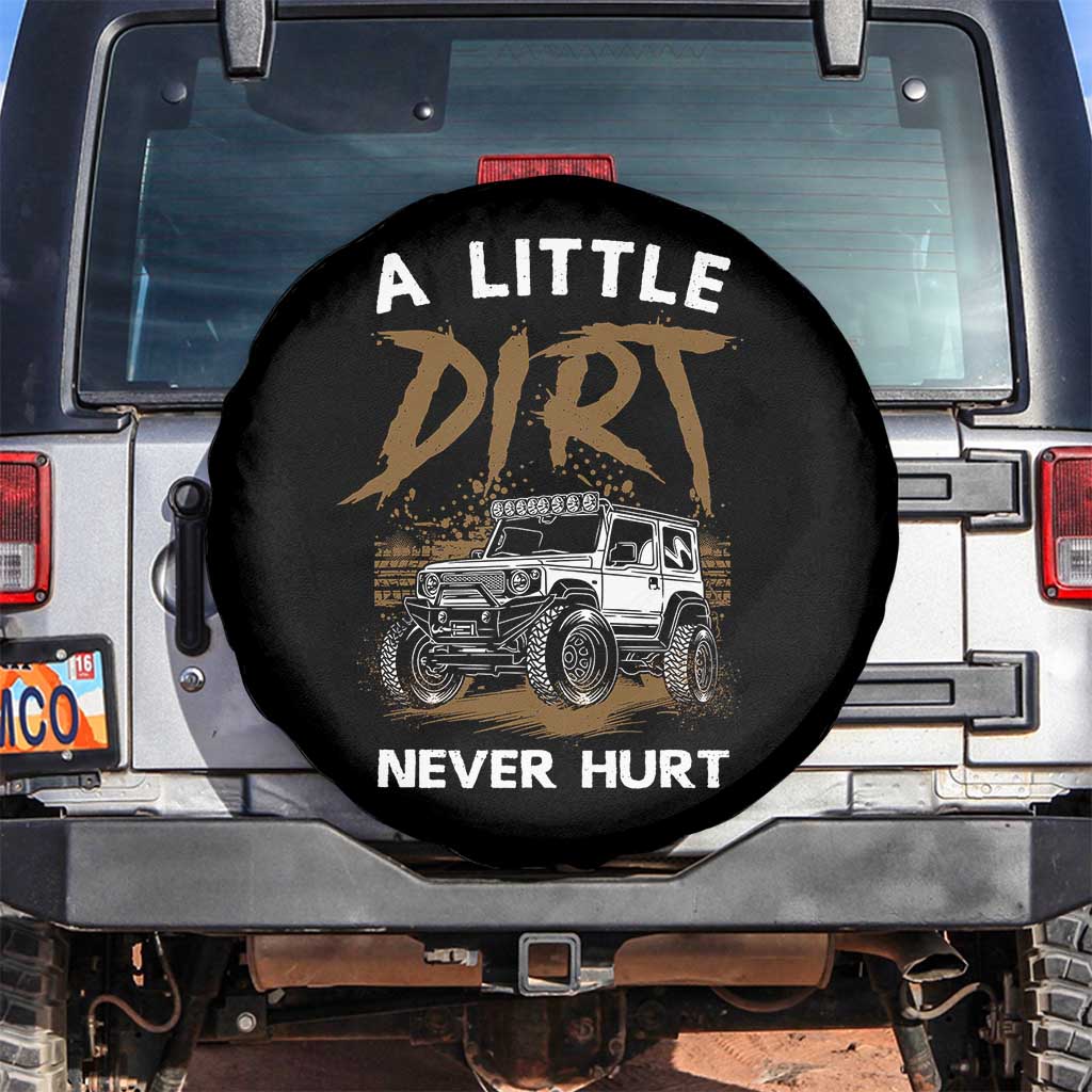 Funny Off Road Car Spare Tire Cover A Little Dirt Never Hurt Mudder Trail TS11 No hole Black Print Your Wear