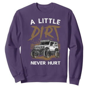 Funny Off Road Car Sweatshirt A Little Dirt Never Hurt Mudder Trail TS11 Purple Print Your Wear