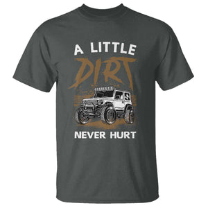 Funny Off Road Car T Shirt A Little Dirt Never Hurt Mudder Trail TS11 Dark Heather Print Your Wear