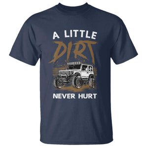 Funny Off Road Car T Shirt A Little Dirt Never Hurt Mudder Trail TS11 Navy Print Your Wear