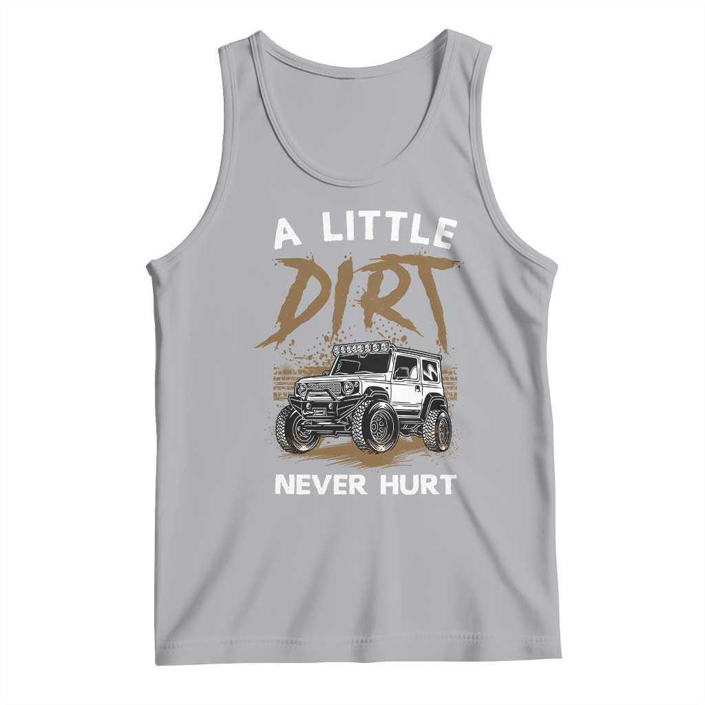 Funny Off Road Car Tank Top A Little Dirt Never Hurt Mudder Trail TS11 Athletic Heather Print Your Wear
