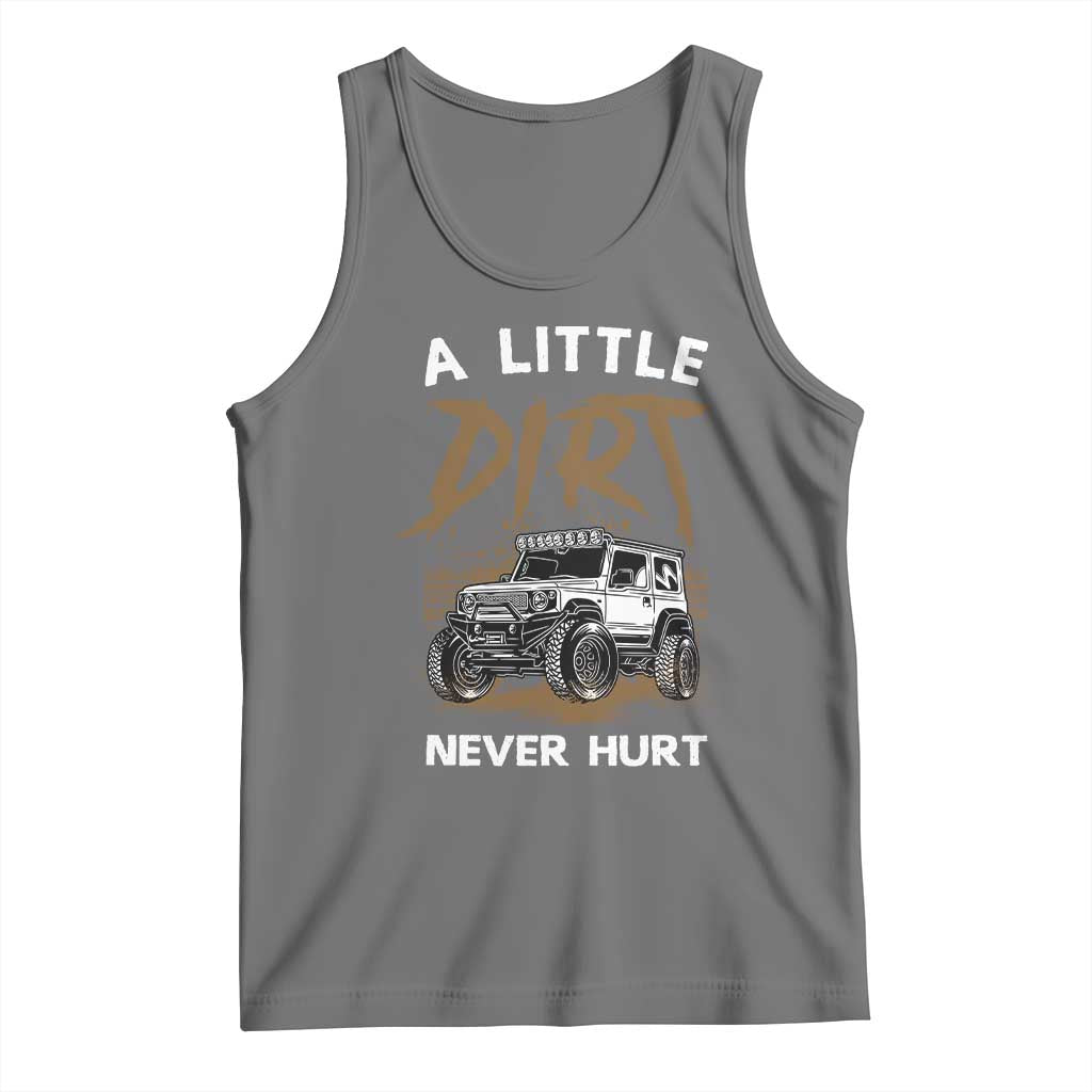 Funny Off Road Car Tank Top A Little Dirt Never Hurt Mudder Trail TS11 Black Heather Print Your Wear