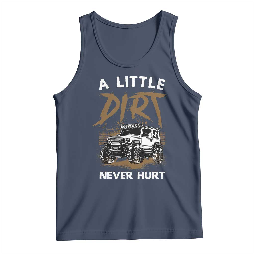 Funny Off Road Car Tank Top A Little Dirt Never Hurt Mudder Trail TS11 Navy Print Your Wear