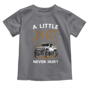 Funny Off Road Car Toddler T Shirt A Little Dirt Never Hurt Mudder Trail TS11 Charcoal Print Your Wear
