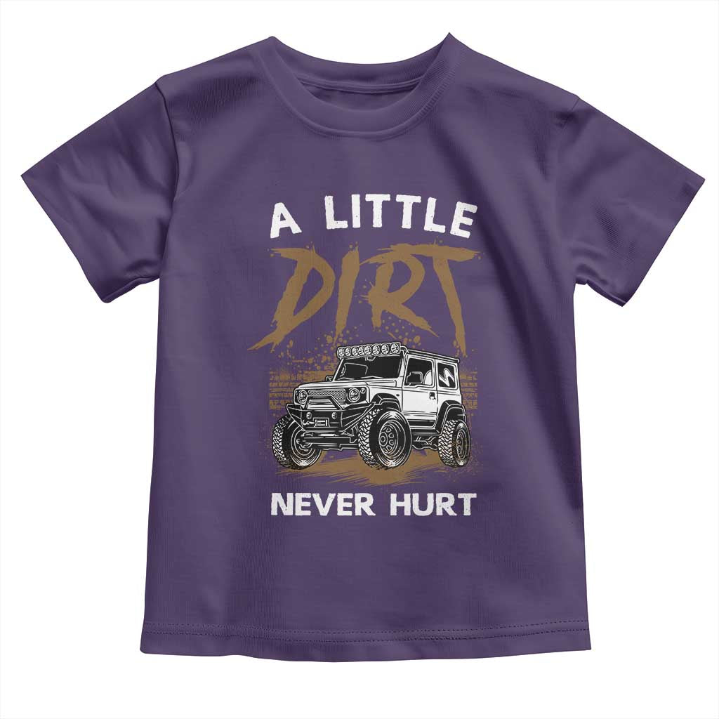 Funny Off Road Car Toddler T Shirt A Little Dirt Never Hurt Mudder Trail TS11 Purple Print Your Wear