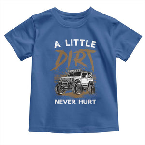 Funny Off Road Car Toddler T Shirt A Little Dirt Never Hurt Mudder Trail TS11 Royal Blue Print Your Wear