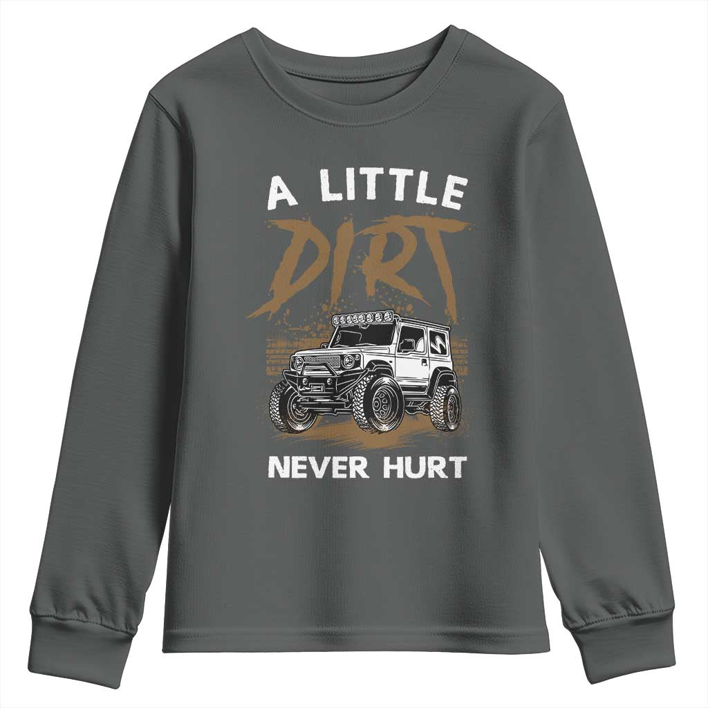 Funny Off Road Car Youth Sweatshirt A Little Dirt Never Hurt Mudder Trail TS11 Dark Heather Print Your Wear