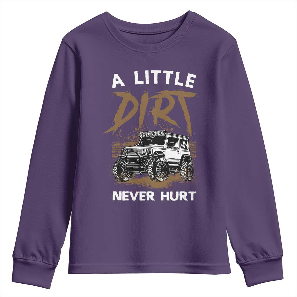 Funny Off Road Car Youth Sweatshirt A Little Dirt Never Hurt Mudder Trail TS11 Purple Print Your Wear