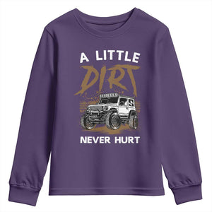 Funny Off Road Car Youth Sweatshirt A Little Dirt Never Hurt Mudder Trail TS11 Purple Print Your Wear