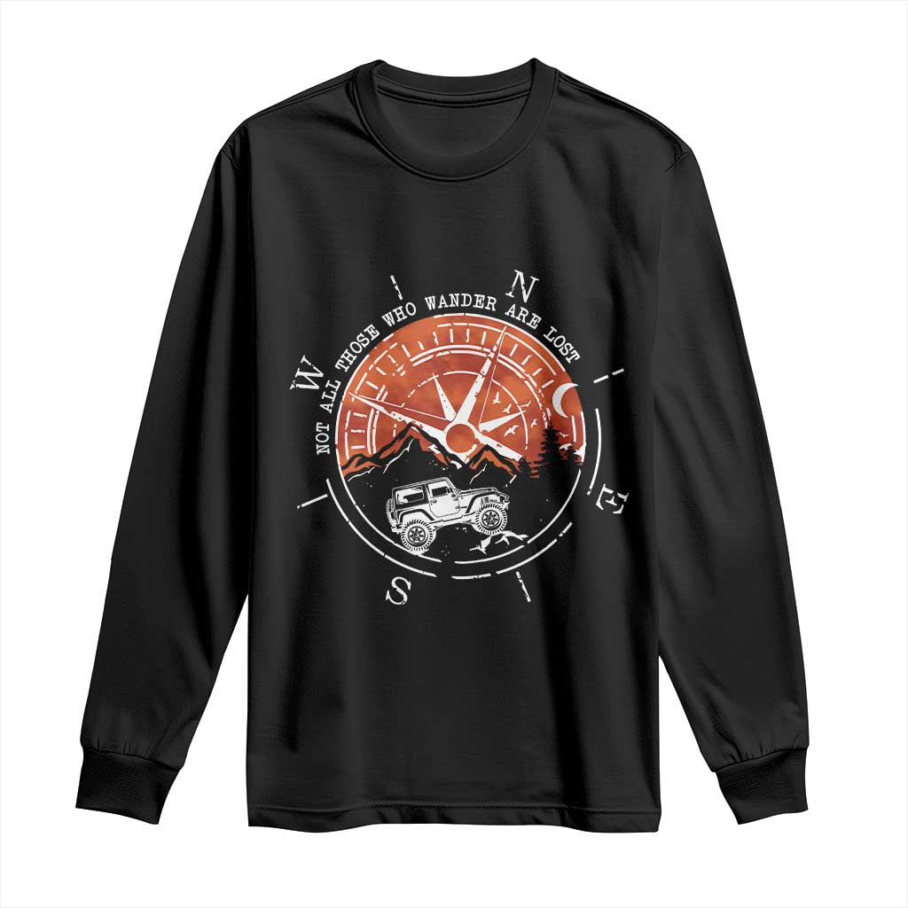 Not All Those Who Wander Are Lost Long Sleeve Shirt Compass Off Road Car TS11 Black Print Your Wear