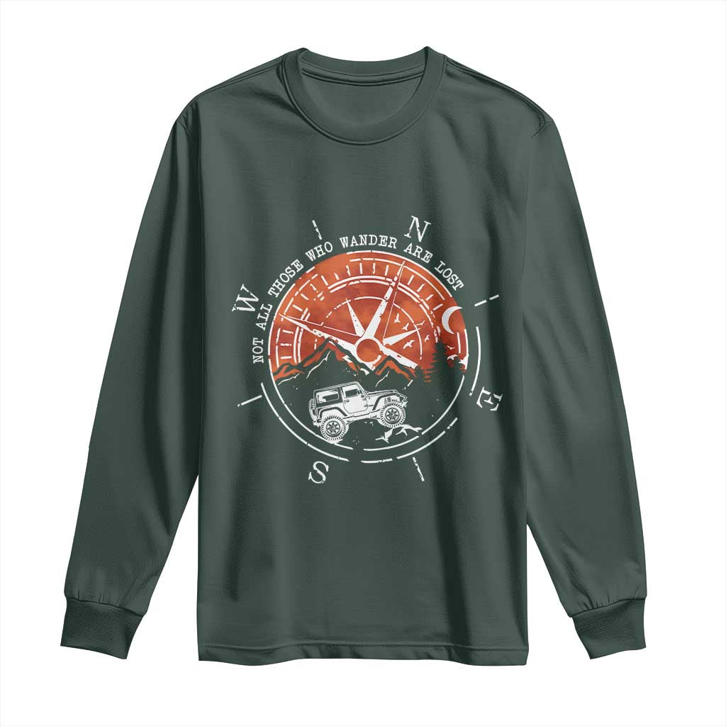 Not All Those Who Wander Are Lost Long Sleeve Shirt Compass Off Road Car TS11 Dark Forest Green Print Your Wear