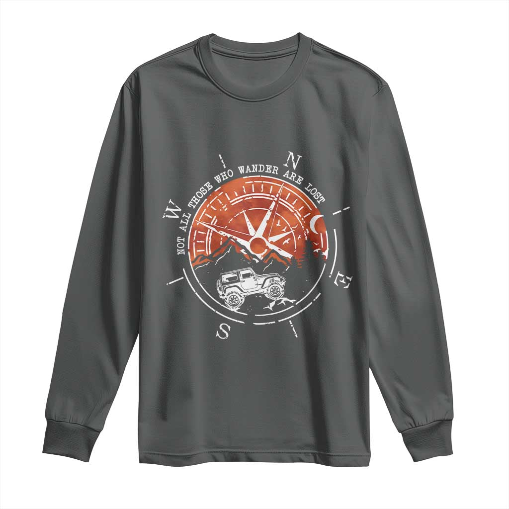 Not All Those Who Wander Are Lost Long Sleeve Shirt Compass Off Road Car TS11 Dark Heather Print Your Wear