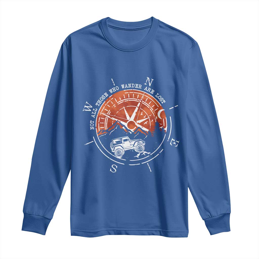 Not All Those Who Wander Are Lost Long Sleeve Shirt Compass Off Road Car TS11 Royal Blue Print Your Wear