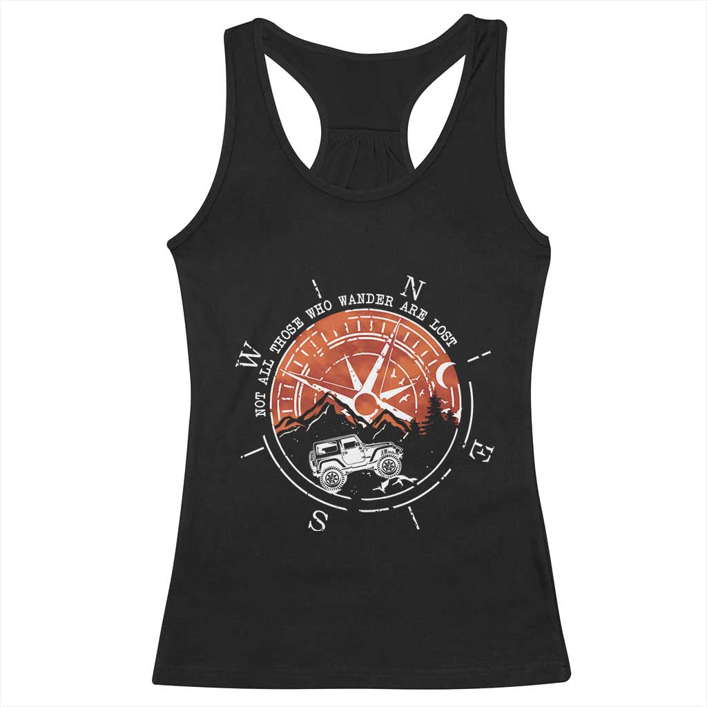 Not All Those Who Wander Are Lost Racerback Tank Top Compass Off Road Car TS11 Black Print Your Wear