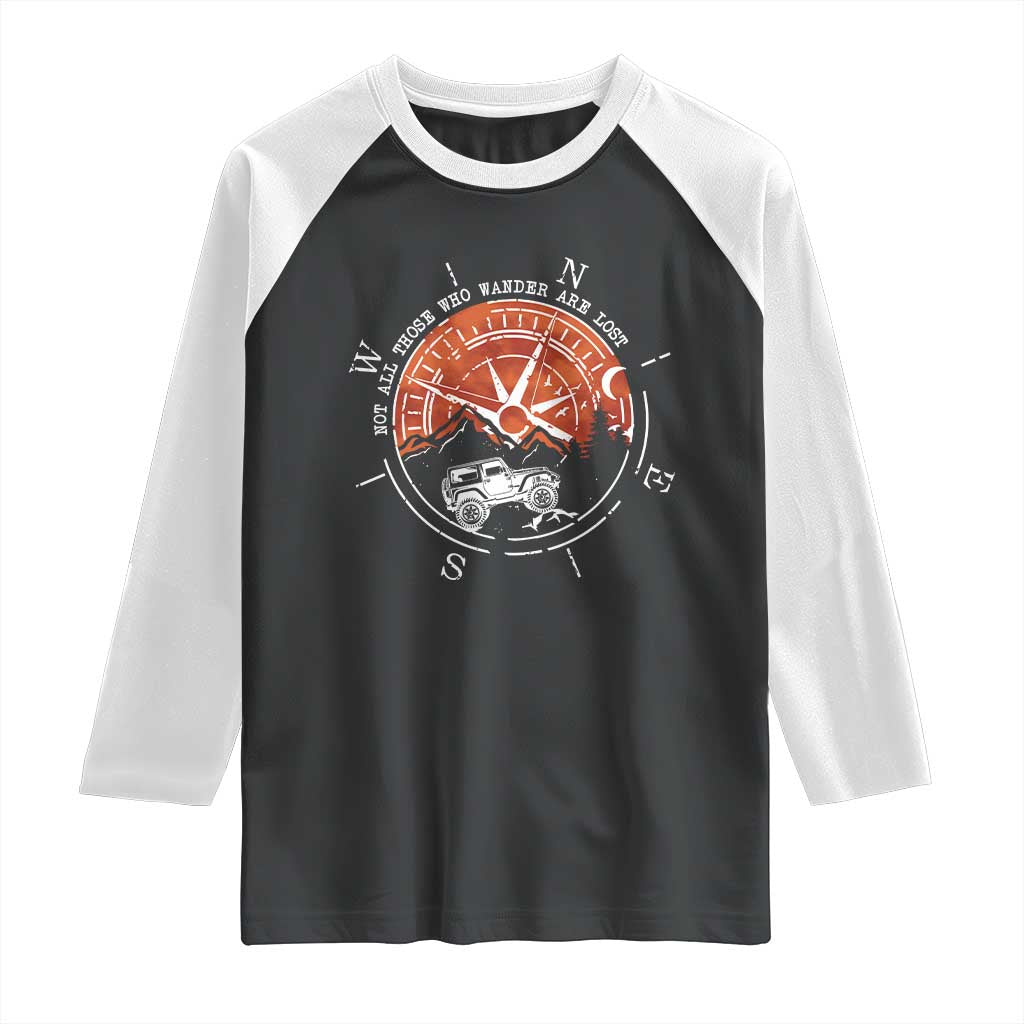Not All Those Who Wander Are Lost Raglan Shirt Compass Off Road Car TS11 Black White Print Your Wear