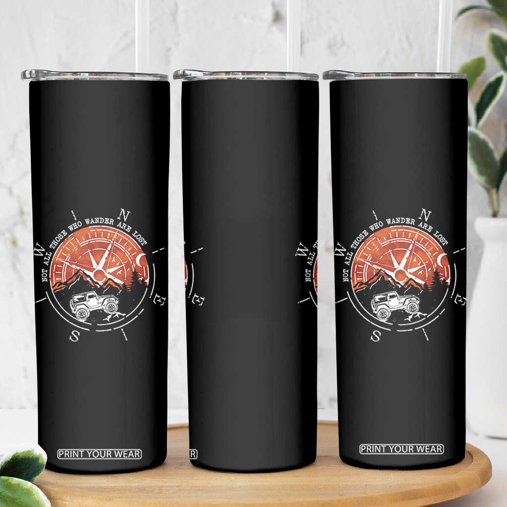 Not All Those Who Wander Are Lost Skinny Tumbler Compass Off Road Car TS11 Print Your Wear