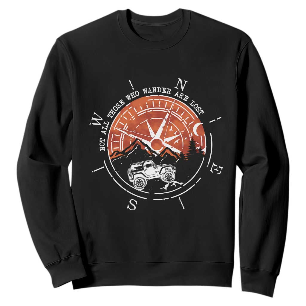 Not All Those Who Wander Are Lost Sweatshirt Compass Off Road Car TS11 Black Print Your Wear