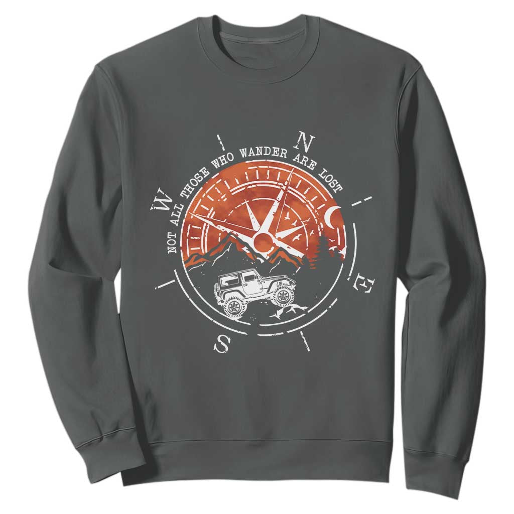 Not All Those Who Wander Are Lost Sweatshirt Compass Off Road Car TS11 Dark Heather Print Your Wear