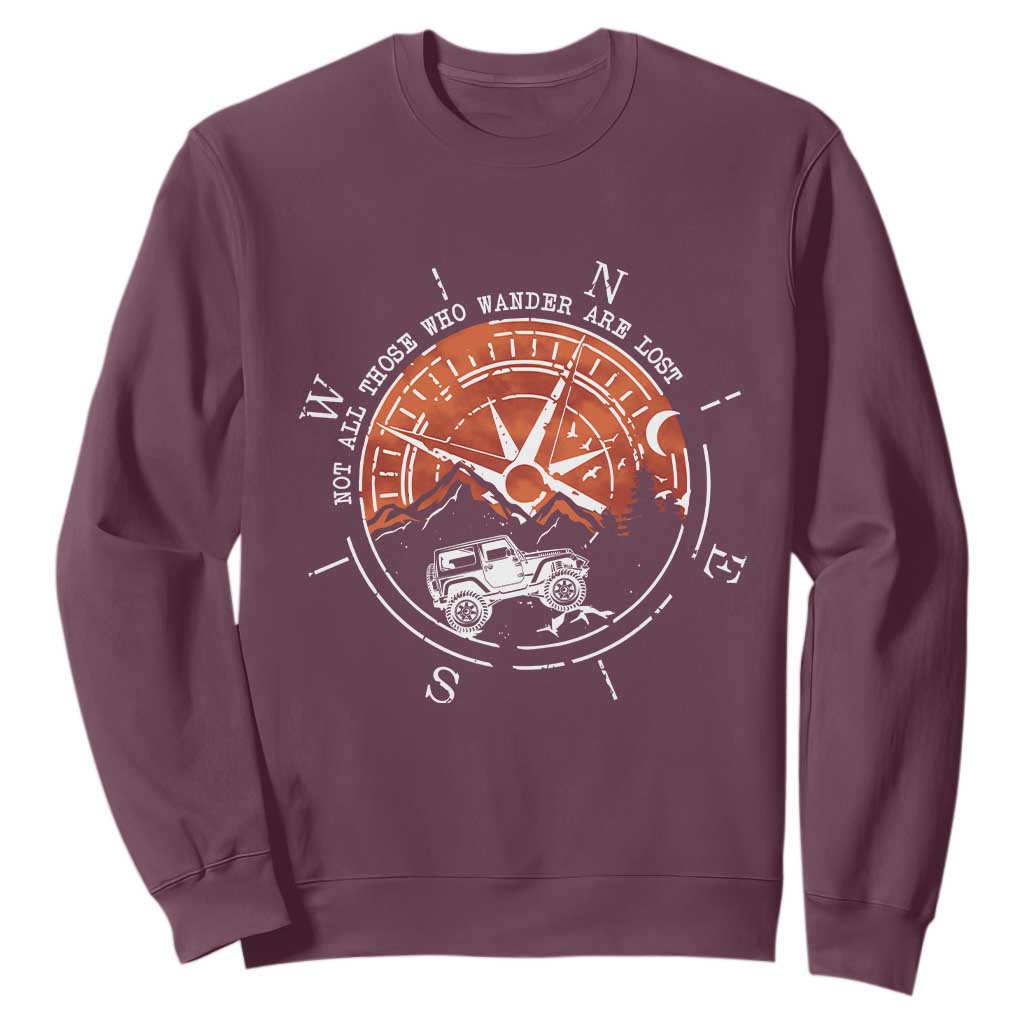 Not All Those Who Wander Are Lost Sweatshirt Compass Off Road Car TS11 Maroon Print Your Wear