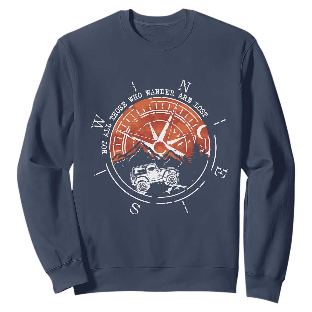 Not All Those Who Wander Are Lost Sweatshirt Compass Off Road Car TS11 Navy Print Your Wear