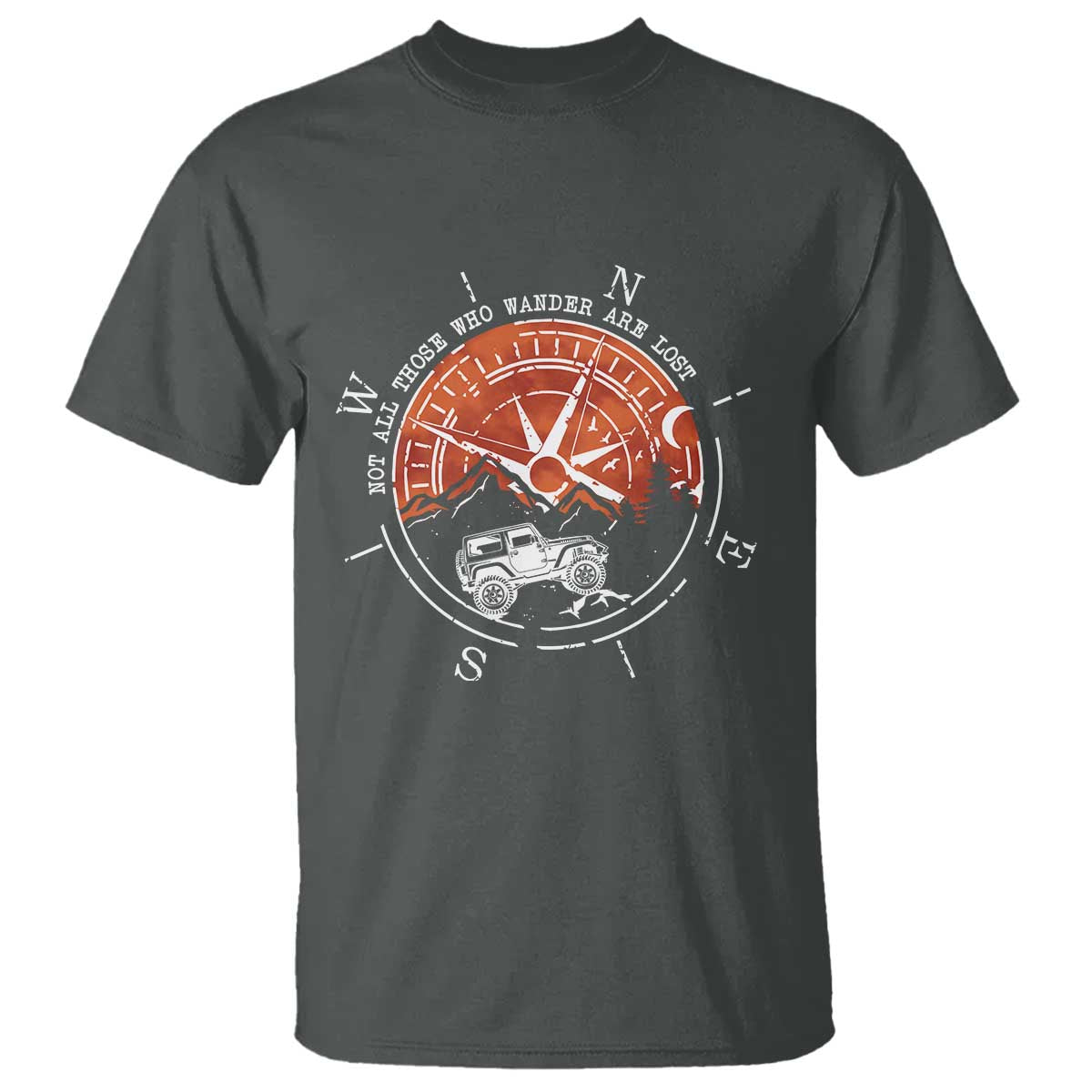 Not All Those Who Wander Are Lost T Shirt Compass Off Road Car TS11 Dark Heather Print Your Wear