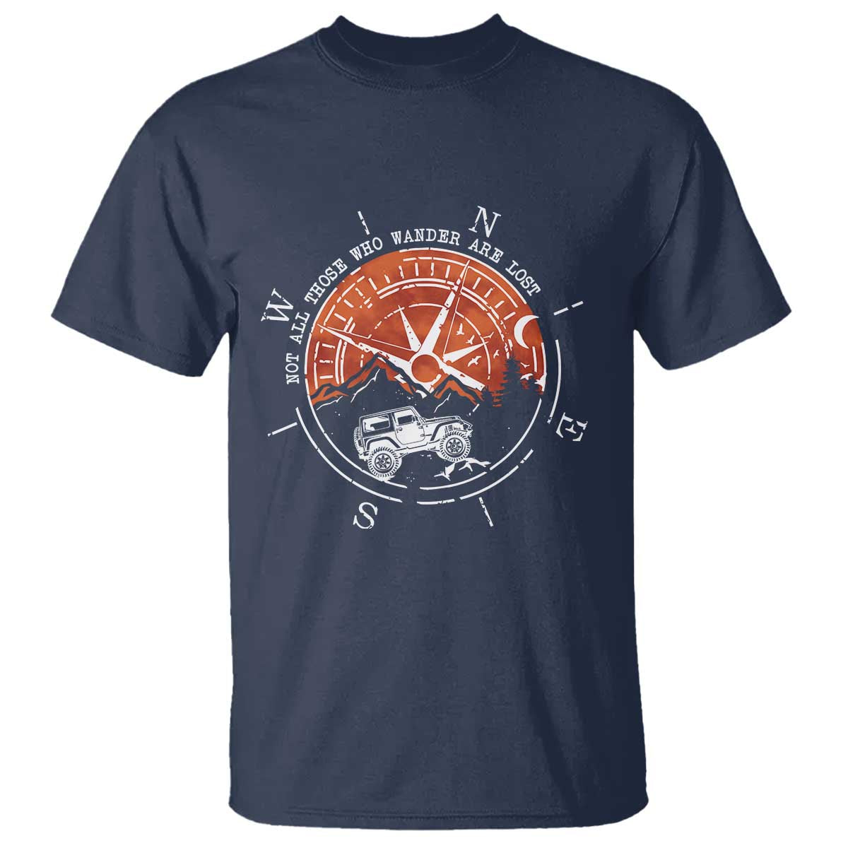 Not All Those Who Wander Are Lost T Shirt Compass Off Road Car TS11 Navy Print Your Wear