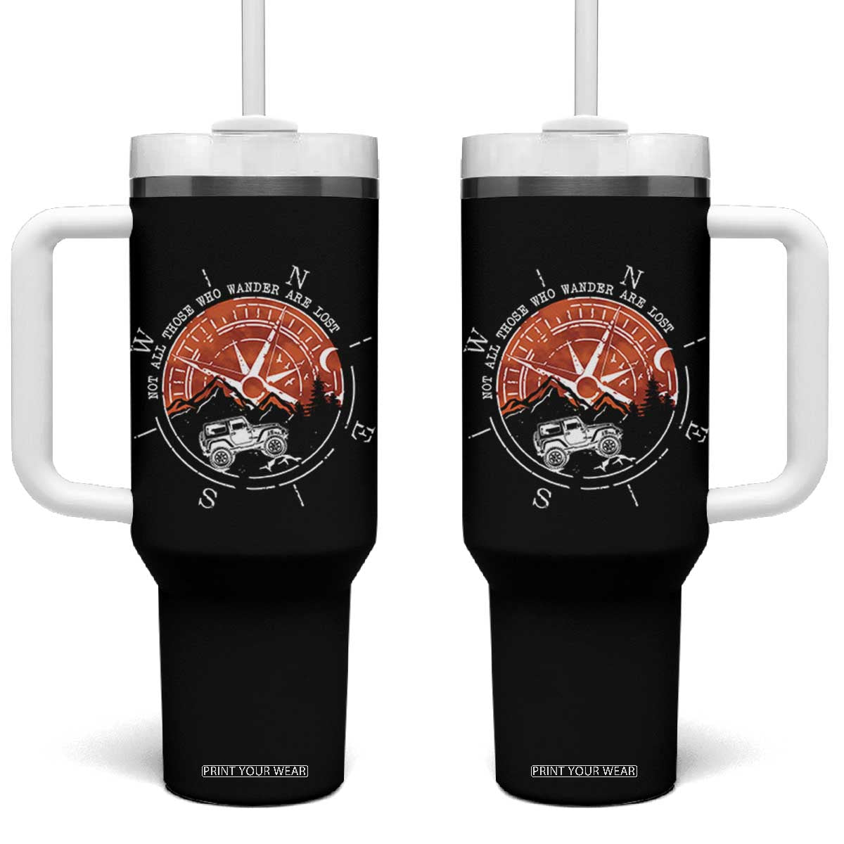 Not All Those Who Wander Are Lost Tumbler With Handle Compass Off Road Car TS11 One Size: 40 oz Black Print Your Wear